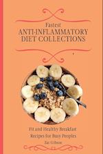 Fastest Anti-Inflammatory Diet Collections: Fit and Healthy Breakfast Recipes for Busy People 