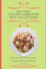 Super Simple Anti Inflammatory Diet Collections: Tasty and Delicious Side Dishes Recipes to Boost your Health 