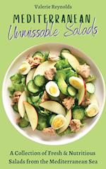 Mediterranean Unmissable Salads : A Collection of Fresh & Nutritious Salads from the Mediterranean Sea 