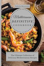 Mediterranean Definitive Cookbook : The Ultimate Collection of Delicious Mediterranean Recipes 