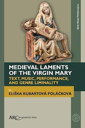 Medieval Laments of the Virgin Mary