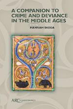 Companion to Crime and Deviance in the Middle Ages