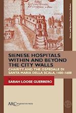 Sienese Hospitals Within and Beyond the City Walls