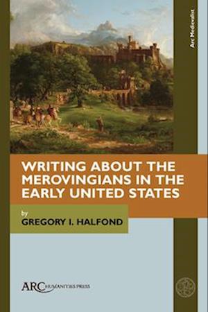 Writing about the Merovingians in the Early United States