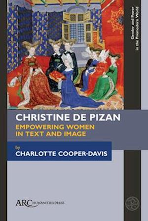 Christine de Pizan, Empowering Women in Text and Image