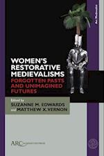 Women’s Restorative Medievalisms