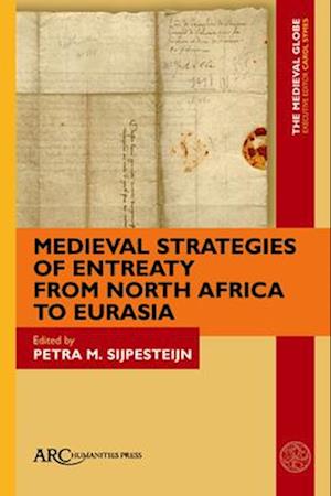 Medieval Strategies of Entreaty from North Africa to Eurasia