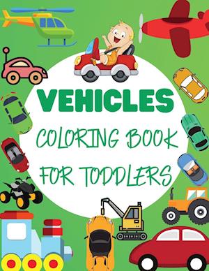 Vehicles Coloring Book For Toddler