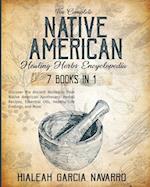 The Complete Native American Healing Herbs Encyclopedia - 7 Books in 1 