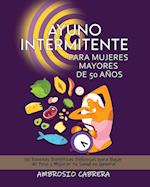 AYUNO INTERMITENTE PARA MUJERES MAYORES DE 50 AÑOS