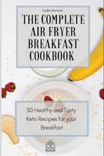 The Complete Air Fryer Breakfast Cookbook