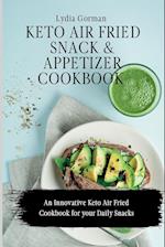 Keto Air Fried  Snack and Appetizer Cookbook