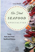 Air Fried Seafood Specialties