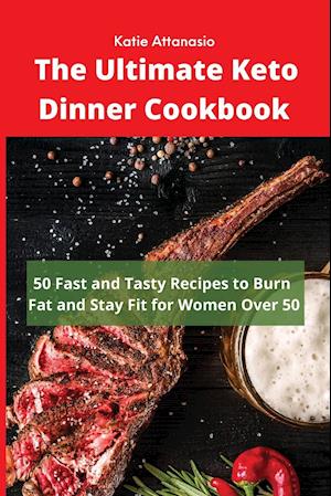 The Ultimate Keto Dinner Cookbook