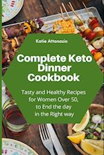 Complete Keto Dinner Cookbook