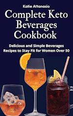 Complete Keto Beverages Cookbook