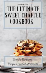 The Ultimate Sweet Chaffle Cookbook