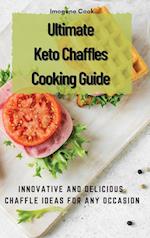 Ultimate Keto Chaffles Cooking Guide