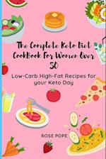 The Complete Keto Diet CookBook For Women Over 50