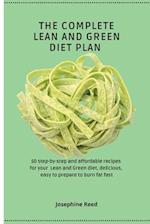 The Complete Lean and Green Diet Plan : 50 step-by-step and affordable recipes for your Lean and Green diet, delicious, easy to prepare to burn fat fa