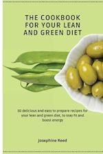 THE COOKBOOK FOR YOUR LEAN AND GREEN DIET: 50 delicious and easy to prepare recipes for your lean and green diet, to stay fit and boost energy 