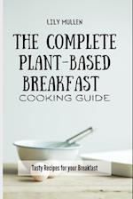 The Complete Plant-Based Breakfast Cooking Guide