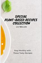 Special Plant-Based Recipes Collection