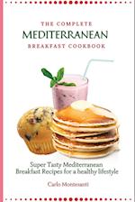 The Complete Mediterranean Breakfast Cookbook