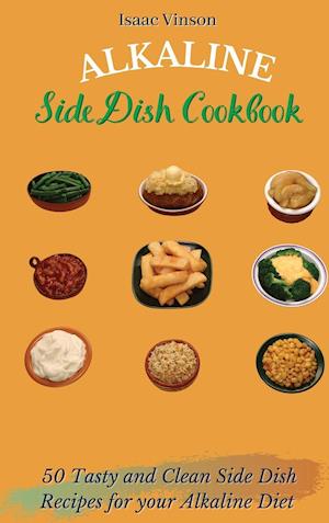 Alkaline Side Dish Cookbook