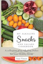 My Alkaline Snacks and Salads Cookbook