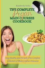 The Complete Pegan Main Courses Cookbook