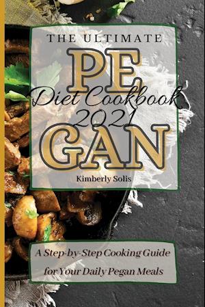 The Ultimate Pegan Diet Cookbook 2021