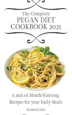 The Complete Pegan Diet Cookbook 2021