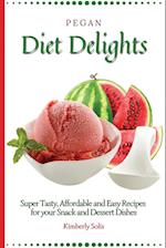 Pegan Diet Delights: Super Tasty, Affordable and Easy Recipes for your Snack and Dessert Dishes 