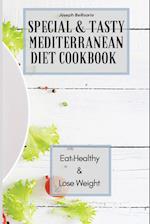Special & Tasty Mediterranean Diet Cookbook: Eat Healthy & Lose Weight 