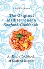 The Original Mediterranean Seafood Cookbook: An Entire Cookbook of Seafood Recipes 