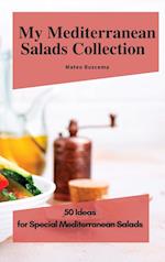 My Mediterranean Salads Collection: 50 Ideas for Special Mediterranean Salads 