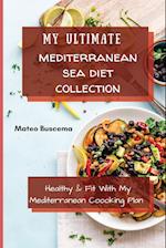 My Ultimate Mediterranean Se Diet Collection: Healthy & Fit with My Mediterranean Coooking Plan 