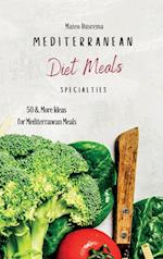 Mediterranean Diet Meals Specialties: 50 & More Ideas for Mediterranean Meals 