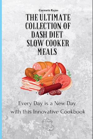 The Ultimate Collection of Dash Diet Slow Cooker Meals