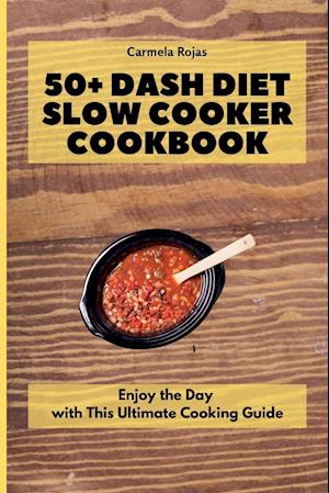 50+ Dash Diet Slow Cooker Cookbook