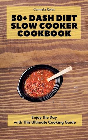 50+ Dash Diet Slow Cooker Cookbook