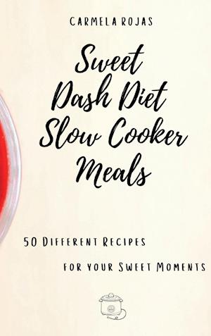 Sweet Dash Diet Slow Cooker Meals