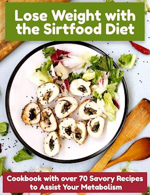 Lose Weight with the Sirtfood Diet