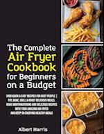 The Complete Air Fryer Cookbook for Beginners on a Budget