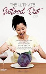 THE ULTIMATE SIRTFOOD DIET 2021: Discover the Power of Sirtuins, Lose Weight Fast & Activate the Metabolism.Kick-Start Weight Loss Without Sacrifi