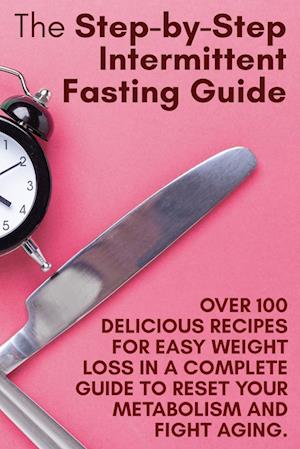 The Step-by-Step Intermittent Fasting Guide