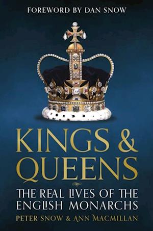 Kings & Queens : The Real Lives of the English Monarchs