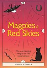 Magpies & Red Skies : The enchanting origins of 100 superstitions