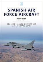 Spanish Air Force Aircraft: 1939-2021